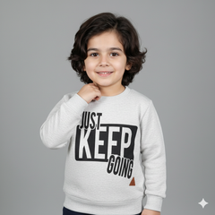 Kids Light Grey Sweatshirt | “Just Keep Going” Motivational Print Winter Pullover