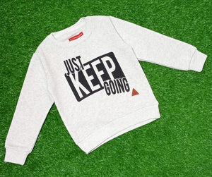 Kids Light Grey Sweatshirt | “Just Keep Going” Motivational Print Winter Pullover